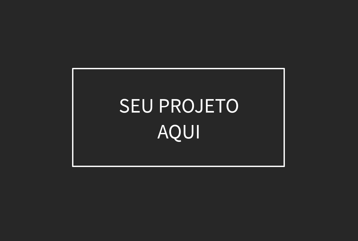 Seu Projeto Aqui